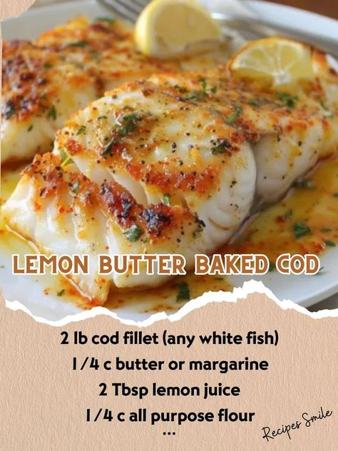 Recipes Smile | Lemon Butter Baked Cod | Facebook Cod With Lemon Butter Sauce, Lemon Butter Baked Cod Recipes, Lemon Butter Baked Cod Recipes Oven, Lemon Buttered Baked Cod, Lemon Butter Baked Cod, Lemon Butter Cod, Baked Cod With Lemon And Garlic, Lemon Dill Cod Baked Fish, Butter Baked Cod