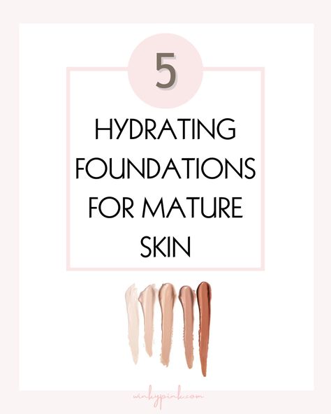 The Best Hydrating Foundations For Mature Skin | Beauty over 40 | Foundation for Dry Skin | Mature Makeup Best Makeup For Maturing Skin, Best Makeup For Dry Skin, Foundation For Aging Skin Over 40, Cream Foundation For Aging Skin, Foundation Over 40, Best Foundation For Textured Skin, Foundation For Women In Their 40s, Best Foundation For Over 40, Best Foundations For Aging Skin Over 50