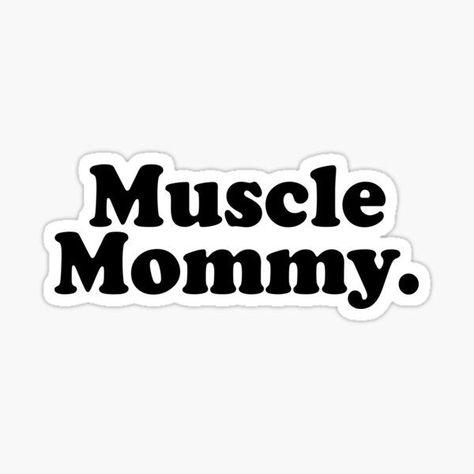 Gym Vibes Quotes, Gym Stickers Aesthetic, Muscle Mommy Quotes, Gym Rat Wallpaper, Mommy Sticker, Gym Icons, Gym Tshirt Design, Gym Stickers, Gym Meme