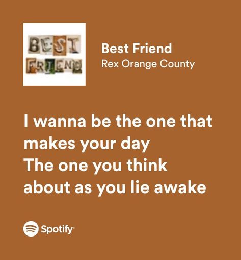 Spotify Quotes Best Friend By Rex Orange County, Best Friend Rex Orange County Lyrics, Best Friend Rex Orange County, Rex Orange County Lyrics, Orange Lyrics, Mac Core, Spotify Songs Lyrics, Meet Me In Another Life, Relationship Lyrics