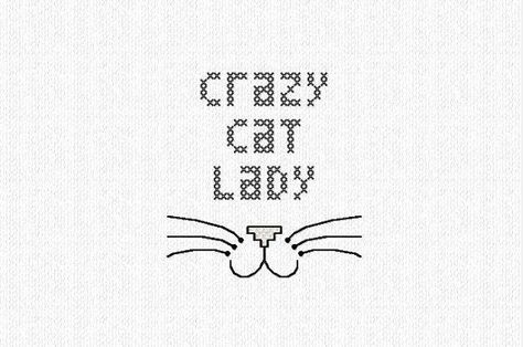 Crazy Cat Lady Quotes, Cat Lady Quote, Kitty Quotes, Subversive Cross Stitch Patterns, Bookmark Cross Stitch, Quote Cross Stitch, Bobble Crochet, Cat Patterns, Cross Stitch Quotes