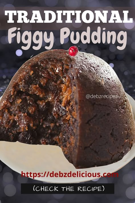 figgy pudding, easy figgy puddng, traditional figgy pudding, tradiional pudding, traditional dessert British Christmas Pudding Recipe, English Christmas Pudding Recipes, Fig Pudding Christmas, Christmas Figgy Pudding, Figgie Pudding Recipe, Christmas Plum Pudding, Plum Pudding Recipe Traditional, Fig Pudding Recipe, Steamed Christmas Pudding Recipes