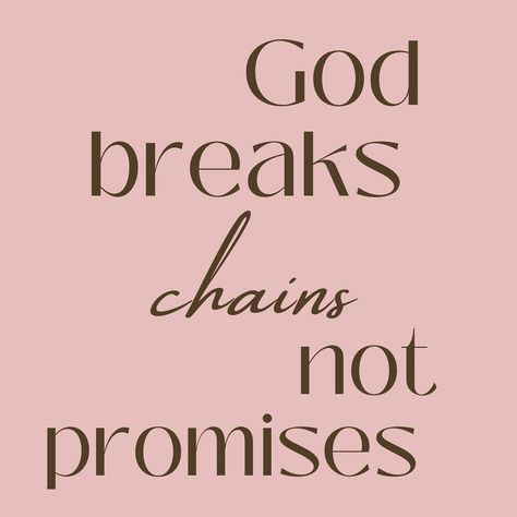 God Breaks Chains Not Promises, Promise Keeper Quotes, God Is A Promise Keeper, God Is A Miracle Worker, Waymaker Miracle Worker, Way Maker Miracle Worker, Break Every Chain, Way Maker, Promise Keeper