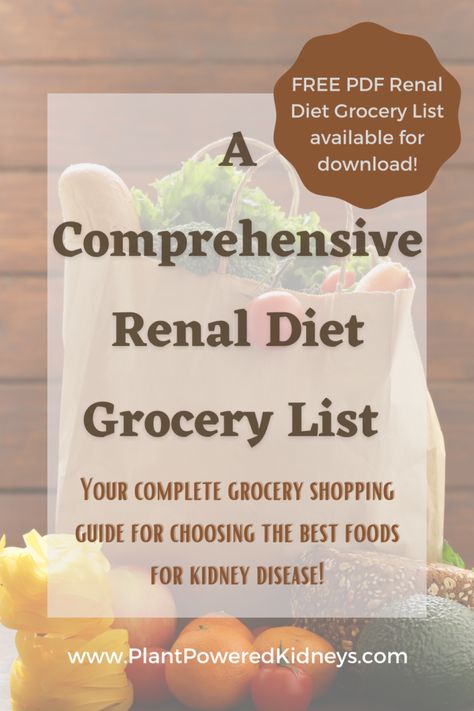 Renal Diet Grocery List: A Comprehensive Guide + Free Download Kidney Diet Food Lists, Diviticulitis Diet, Renal Diet Food List, Kidney Foods, Diet Grocery List, Foods Good For Kidneys, Ckd Diet, Renal Recipes, Kidney Healthy Foods