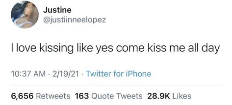 Kissing Quotes Twitter, Kiss Me Tweets, Tweets About Kissing, I Love Kissing Tweets, I Need A Kiss Tweet, I Love My Lips Tweets, I Wanna Go On A Date Tweet, Kissing You Quotes, Kiss Me Quotes