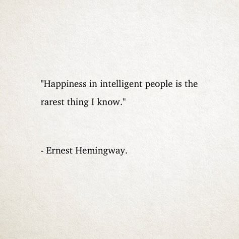 I love how we're both Intelligent. Intelligence is SEXY. Humility is SEXY and Compassion is SEXY. #FeelingHappy Follow Quotes, Intelligent People, Find Happiness, Literature Quotes, Ernest Hemingway, Literary Quotes, Poem Quotes, A Quote, Poetry Quotes