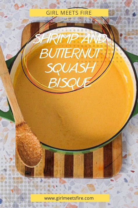 Shrimp and Butternut Squash Bisque | Girl Meets Fire Shrimp Butternut Squash, Squash Bisque, Fire Recipes, Butternut Squash Bisque, Seafood Stock, Fire Food, Jumbo Shrimp, Butternut Squash Recipes, Time And Time Again