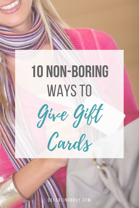 10 Non-Boring Ways to Give Gift Cards - Defeating Busy - Make Time for What Matters Most Unique Gift Card Presentation, Christmas Gift Card Presentation, Ways To Give Gift Cards, Gift Card Tree, Gift Card Bouquet, Gift Card Presentation, Spa Gift Card, Teacher Gift Card, Unique Gift Cards