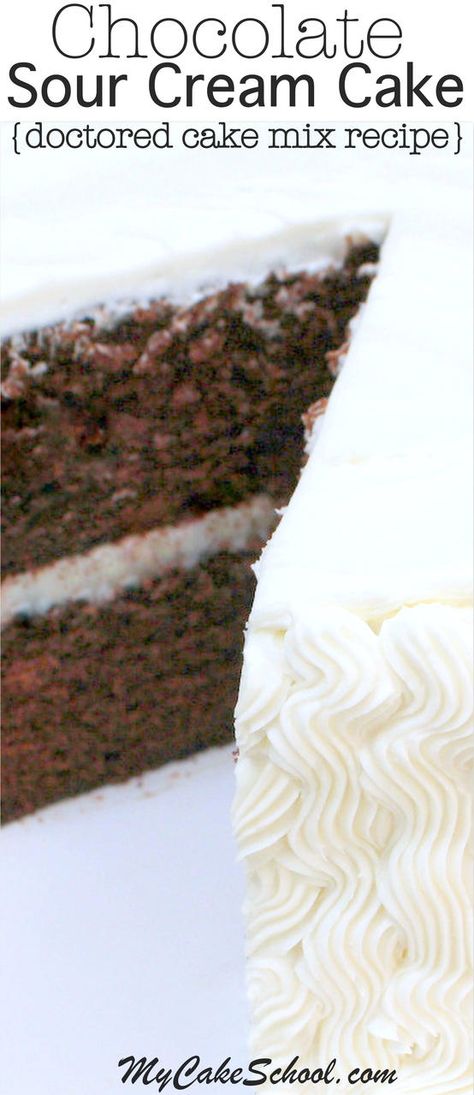 Chocolate Sour Cream Cake, Cream Chocolate Cake, Doctored Cake Mix Recipes, Chocolate Box Cake, Chocolate Cake Mix Recipes, Sour Cream Chocolate Cake, Cake Mix Doctor, My Cake School, Cake Mix Cakes