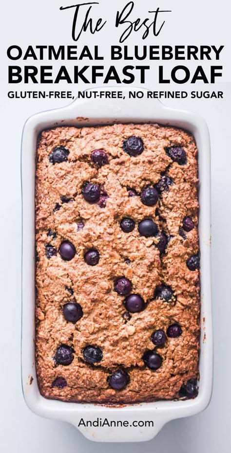 blueberry oatmeal loaf in a white loaf pan with the words above that read: "The best oatmeal blueberry breakfast loaf. gluten-free, nut-free, no refined sugar." Blueberry Loaf Bread, Rolled Oats Breakfast, Blueberry Oatmeal Bread, Health Dessert Recipes, Blueberry Baked Oatmeal, Oatmeal Blueberry, Healthy Protein Breakfast, Blueberry Oatmeal Bake, Breakfast Loaf