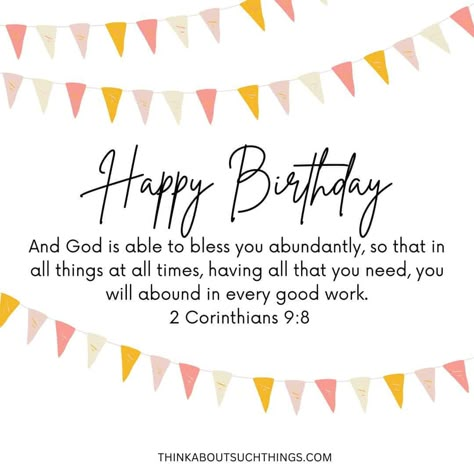 Birthday message bible verse 2 corinthians 9:8 Happy Birthday Scripture Christian, Birthday Verse For Daughter, Birthday Encouragement Messages, Bible Verse For Friends Birthday, Bible Verse For Best Friend Birthday, Happy Birthday With Bible Verse, Birthday Quotes From Bible, Happy Birthday Verses For Women, Birthday Scripture Blessing