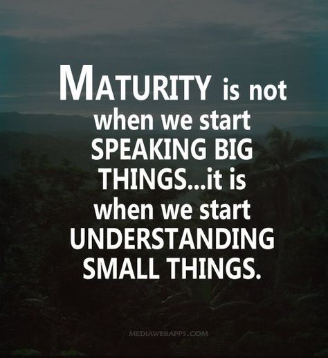 MATURITY is not when we start SPEAKING BIG THINGS...it is when we start UNDERSTANDING SMALL THINGS. Maturity Quotes, Face Quotes, Life Is Beautiful Quotes, Different Quotes, Life Words, Life Facts, A Quote, Beautiful Quotes, Meaningful Quotes