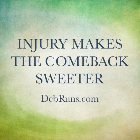 Injury Makes The Comeback Sweeter - There’s a saying that goes: distance makes the heart grow fonder; we runners say: injury makes the comeback sweeter. - DebRuns.com Fitness Injury Quotes, Making A Comeback Quotes, Sports Injury Quotes, Injured Runner, Injury Recovery Quotes, Injury Quotes, Knee Recovery, Surgery Quotes, Acl Recovery