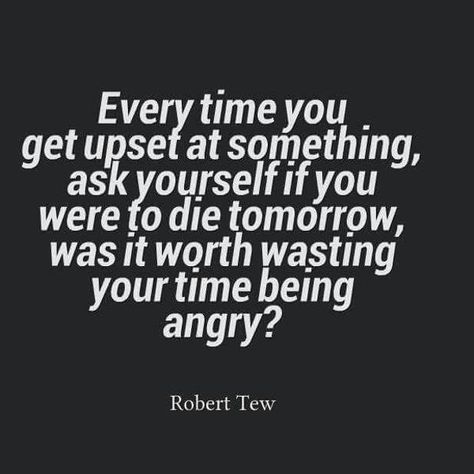 The answer is NO (most times).  Life is too short, let's not fret the petty stuff! 15th Quotes, Anger Issues, Life Quotes Love, Inspirational Thoughts, Love Live, Quotable Quotes, Quotes About Strength, A Quote, Growth Mindset