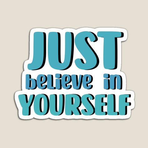 Get my art printed on awesome products. Support me at Redbubble #RBandME: https://www.redbubble.com/i/magnet/Just-believe-in-yourself-by-maryamazhar7654/88107286.TBCTK?asc=u Just Believe In Yourself, Just Believe, Red Bubble, Believe In Yourself, New You, Believe In You, Phone Cases, Quotes, For Sale