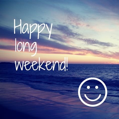 hooray for long weekends! #longweekend #holidayweekend Happy Long Weekend Image, Long Weekend Quotes, Quality Time With Friends, Saturday Greetings, 4 Day Weekend, Weekend Images, Happy Long Weekend, Dog Poems, Have A Nice Trip