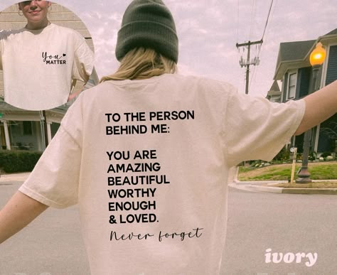 You Matter Shirt, Mental Health Matters Shirt, Dear Person Behind Me Shirt Person Behind Me Shirt, Mental Health T Shirts, Dear Person Behind Me, Free T Shirt Design, Text Shirt, Self Healing Quotes, Positive Shirt, Diy Embroidery Patterns, Pretty Shirts