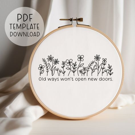 Motivational Quote Embroidery Pattern PDF, Old Ways Won't Open New Doors, Floral Modern Embroidery Design, Snarky Embroidery Design Hand Embroidery Quotes, Snarky Embroidery, Inspirational Embroidery, Quote Embroidery, Old Ways, Diy Embroidery Designs, Pattern Template, Types Of Stitches, Plastic Canvas Crafts