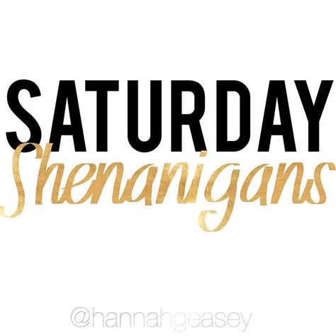 Saturday Shenanigans!!!  YAY - IT’S A GIRL AT 3:39 am Saturday Shenanigans Quotes, Friday Shenanigans Quotes, Saturday Gym Quotes, Funny Saturday Quotes Humor, Finesse Quotes, Saturday Shenanigans, Vacation Quotes Funny, Saturday Quotes Funny, Shenanigans Quotes