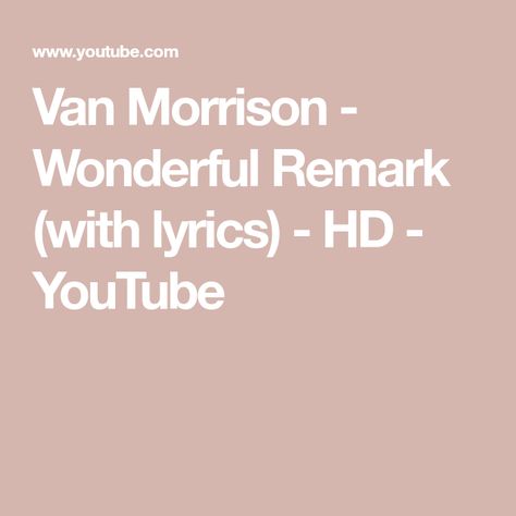 Van Morrison Lyrics, Van Morrison, Wonder, Van, Quotes, Music