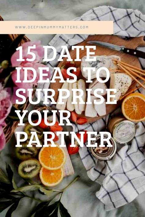 15 Date Ideas to surprise your partner - Mummy Matters Surprise Dinner Ideas, Surprise Dates For Boyfriend, Surprise Date Night For Him, Surprise Date Ideas, Dating A Married Man, Diy Facials, Date Ideas For Couples, Great Date Ideas, Surprise Date