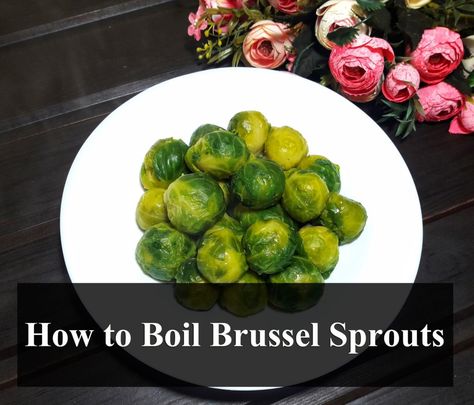 Boiling Brussel Sprouts, Boiled Brussel Sprout Recipes Easy, Brussel Sprout Recipes Boiled, Brussel Sprouts Boiled, Seasoning For Brussel Sprouts, Boiled Brussel Sprouts, Raw Brussel Sprouts, Freezing Brussel Sprouts, Brussel Sprouts Recipes Easy