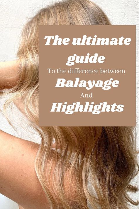 Balayage Or Highlights Difference, Balayage Versus Highlights, Full Highlights Vs Balayage, Difference Between Balayage And Highlights, Highlight Vs Balayage, Baylage Vs Highlight, Balayage With Babylights, What Are Babylights, Difference Between Highlights & Balayage