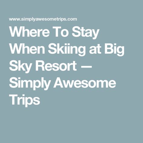 Big Sky Ski Resort, Big Sky Resort, Sky Resort, Ski Rental, Standard Hotel, Mountain Chalet, Big Sky Montana, Sky Mountain, Lake Cabins