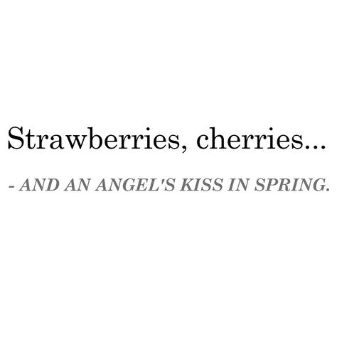 #strawberries #cherries #spring #springpiration #coverphoto #makanymarta Strawberries Cherries And An Angel's Kiss In Spring, Strawberries Cherries And An Angel, Strawberry Cover Photo, Strawberry Quotes, Strawberry Kisses, Aesthetic Bio, Cherry Kiss, Kissing Quotes, Good Kisser