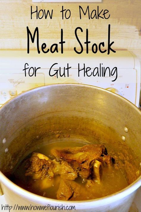 How to Make Meat Stock for GAPS | How We Flourish Gaps Intro Diet, Meat Stock, Gaps Diet Recipes, Gaps Recipes, Scd Recipes, Stock Recipes, Low Histamine Diet, Gut Healing Recipes, Bone Broth Recipe