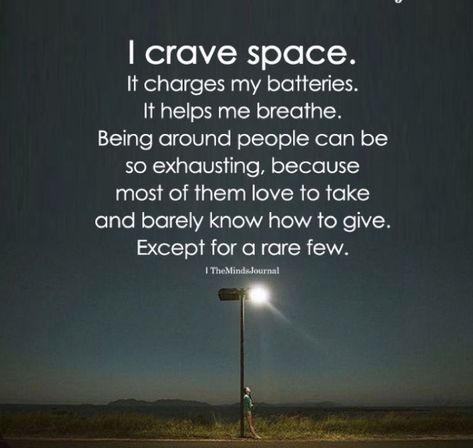 I Like My Own Space Quotes, Quotes About Personal Space, Give Me Space Quotes, Giving Space Quotes, My Own Space Quote, Own Space Quotes, Giving Someone Space Quotes, Solitary Life Quotes, My Space Quotes