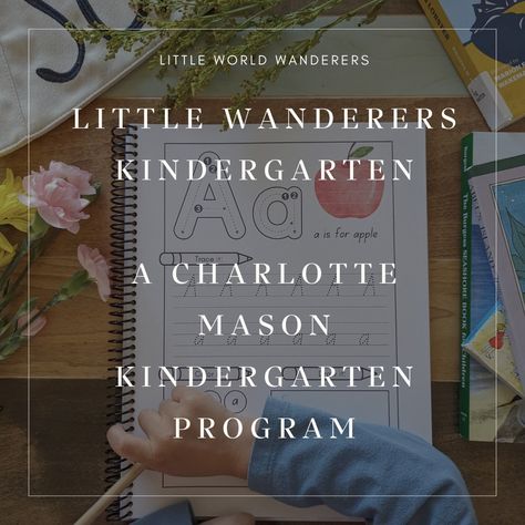 Little World Wanderers Kindergarten: A Charlotte Mason Kindergarten Program Charlotte Mason Kindergarten, Cricket In Times Square, Arnold Lobel, Nature Poem, Charlotte Mason Homeschool, Family Learning, Living Books, Pre Kindergarten, Charlotte Mason