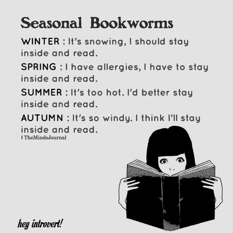 Seasonal Bookworms - https://themindsjournal.com/seasonal-bookworms/ Bookworm Quotes, Library Quotes, Reading Humor, Book Nerd Problems, Book Jokes, Quotes For Book Lovers, Reading Quotes, Book Dragon, Book Memes