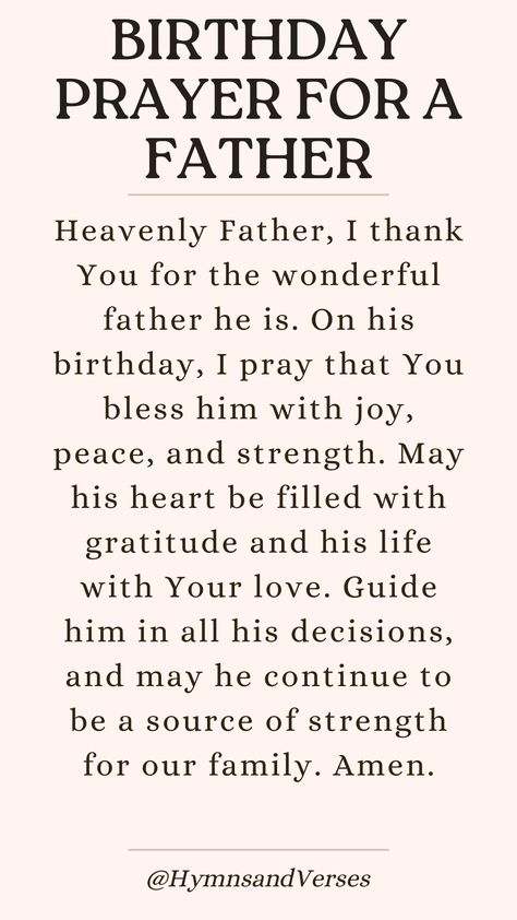 Pray for your father on his birthday, asking for God's guidance, strength, and continued blessings in his life. Bday Wishes For Father, Happy Birthday For Dad, Father Birthday Quotes, Happy Birthday Father, Birthday Prayer For Me, Birthday Cake For Father, Prayer For Fathers, Birthday Prayer, Prayers For Him