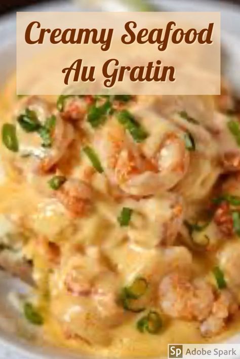 Shrimp Scallops And Crab Meat, Ina Garten Seafood Gratin, Lobster Shrimp Recipes, Creamy Seafood Casserole Recipes, Crab Shrimp Scallop Recipes, Shrimp And Crab Au Gratin, Lobster Au Gratin Recipe, Lobster Au Gratin, Crawfish Au Gratin Recipe