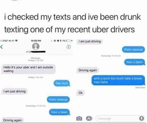 Drunk texting the Uber driver ... LOL I Wasnt That Drunk Texts, Drunk Text Messages, Drunk Texting, Drunk Text, Funny Drunk Texts, Drunk Texts, Romantic Texts, Drunk Humor, Uber Driver