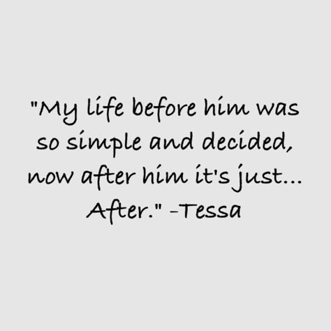 Quote from After 2. #Hessa this quote is life. After Quotes Book Tessa, Quotes From After, After Quotes Book, After Quotes, Movie Love Quotes, Wattpad Quotes, Romantic Movie Quotes, Romantic Book Quotes, Lovers Quotes