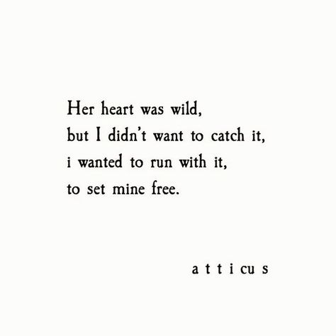 Stay wild & free Shes Wild Quotes, Im Wild Quotes, Stay Wild Quotes Live Free, Free Spirit Quotes Wild Hearts, Love Her Wild Atticus, Atticus Poems, Atticus Quotes, Behind Blue Eyes, Atticus