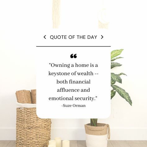 Suze Orman knows what she’s talking about when it comes to money. So when she says that homeownership is key to building wealth, you know she’s probably right. What I love about this quote is that she’s not only talking about financial wealth–she’s also saying that homeownership brings emotional security, which can positively impact every aspect of your life. Homeownership Quotes, Suze Orman Quotes, Suze Orman, Real Estate Slogans, Financial Wealth, Real Estate Marketing Strategy, Real Estate Advertising, Real Estate Agent Marketing, Mortgage Tips