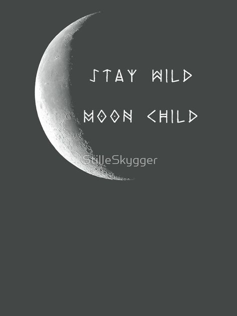 Stay Wild Moon Child Stay Wild Tattoo Ideas, Sweet Child Of Mine Tattoo, Stay Wild Moon Child Tattoo, Wild Tattoo Ideas, Wild Child Tattoo, Moon Child Tattoo, Savage Tattoo, Child Tattoo, Moon Shine