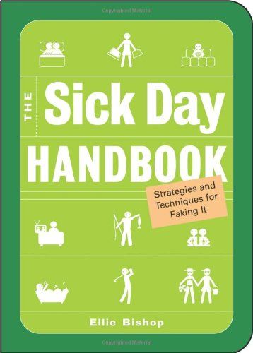 The Sick Day Handbook: Strategies And Techniques for Faking It How To Prevent Getting Sick, How To Fake Sick, How To Avoid Getting Sick, Faking Sick Tips, Arden Rose, When Your Sick Meme Funny, Being Sick Memes, Mary Moore, Whitney Cummings