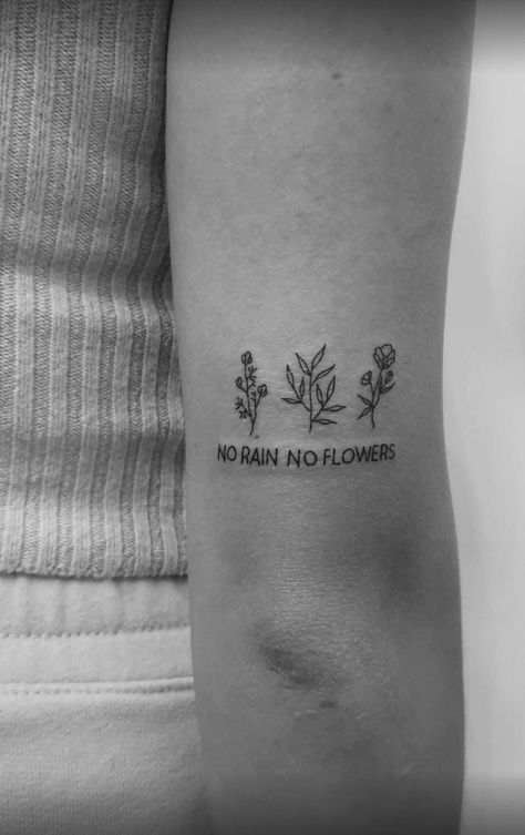 Grow From It Tattoo, No Rain No Flowers Tattoo Back Of Arm, Every Flower Must Grow Through Dirt Tattoo, There’s Water In The Flowers Lets Grow Tattoo, Growing Up Tattoo Ideas, The Grass Is Greener Where You Water It Tattoo, Grow Where You Are Planted Tattoo, Plant Growing Tattoo, Meaningful Nature Tattoos