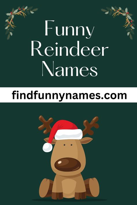 Funny Reindeer Names: Get ready to laugh your antlers off with this hilarious collection of reindeer names! From pun-tactic plays on words to clever pop culture references, we've got the funniest and most creative names for Santa's trusty team. Join the reindeer naming frenzy and spread the holiday cheer with these rib-tickling monikers. Let the laughter commence! #Funnynames #names #ReindeerNames #memes What Is Your Reindeer Name, Elf On The Shelf Reindeer Names, Whats Your Christmas Name Funny, Funny Reindeer Quotes, Reindeer Names Printable Free, Reindeer Names Sign, Holiday Names, Reindeer Puns, Reindeer Pet