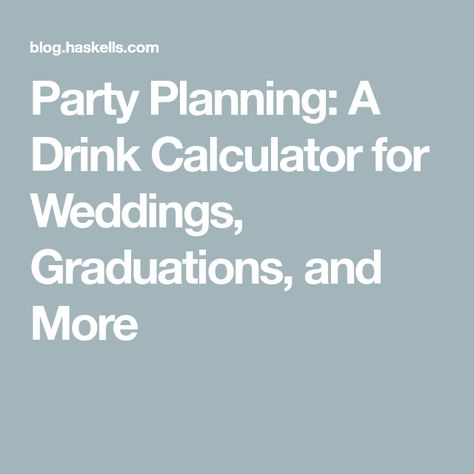 Drink Calculator For Party, How Many Drinks For A Party, Drink Calculator Wedding, Non Alcoholic Drinks For Wedding, Wedding Alcohol Calculator, Alcohol Calculator, Summer Party Drink, Party Planning Guide, Beer Case