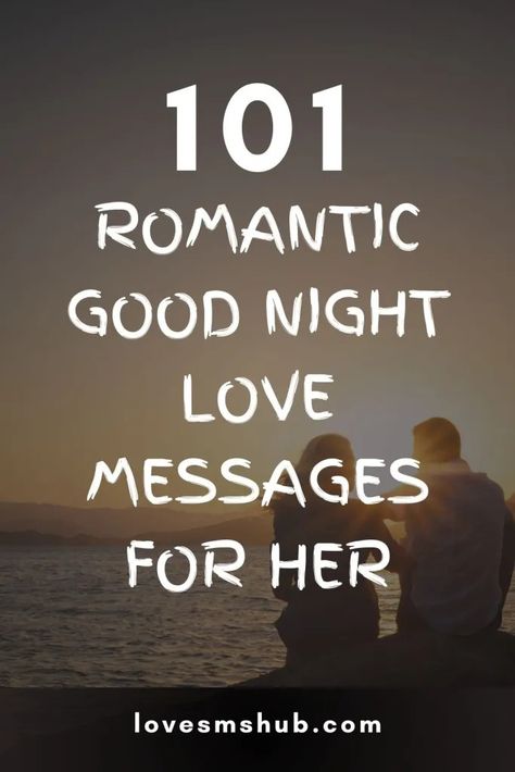 60 Sweet and Romantic Good Night Love Messages for Lovers - Love SMS HUB Romantic Messages For Girlfriend, Sweet Words For Her, Goodnight Quotes Romantic, Message For My Love, Good Night For Him, Sweet Good Night Messages, Good Night Text Messages, Romantic Good Night Messages, Love Messages For Wife