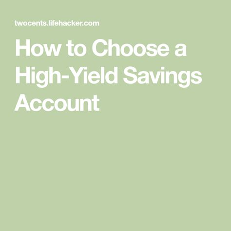 How to Choose a High-Yield Savings Account Retirement Calculator, High Yield Savings Account, Money Market Account, Savings Accounts, High Yield Savings, Savings Planner, Savings Strategy, Advantages And Disadvantages, Money Advice