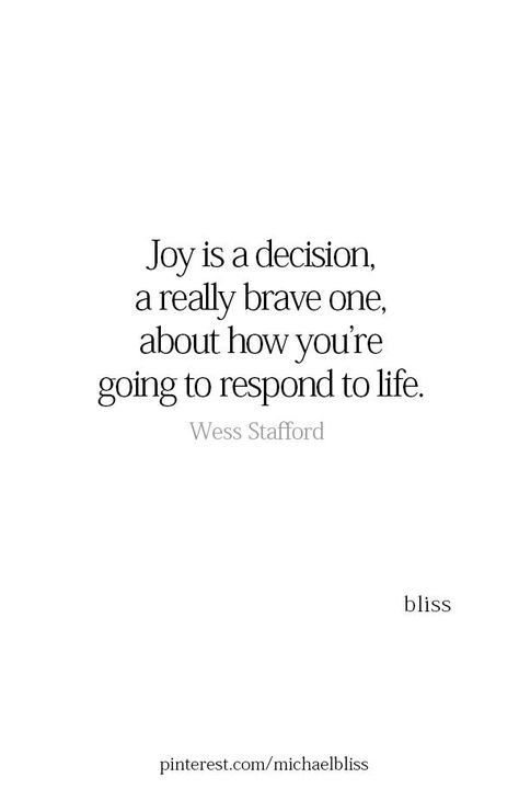 Joy Quotes Happiness, Quotes About Joy, Joyful Quotes, Choosing Joy, Follow Your Bliss, Going Going Gone, Daily Inspirational Quotes, Michael Bliss, Joy Quotes