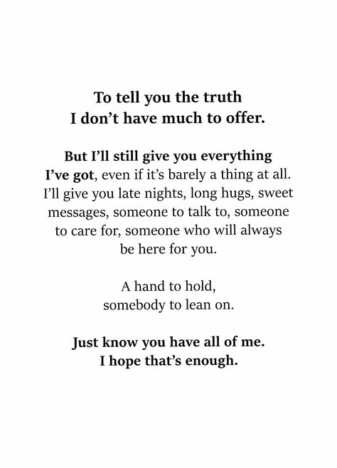 Just What I Needed Quotes, Needing Love Quotes, My Hope For You Quote, You Are My Reason Quotes, I Hope I Make You Happy Quotes, Quotes For Soulmates Love, Just Love Me Quotes, Hopes And Dreams Quotes, Falling For Him Quotes