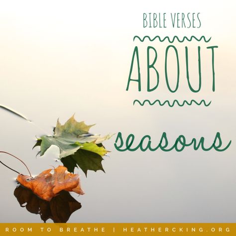 Bible Verse About Seasons, Girls Day Ideas, Catholic Bible Verses, Seasons Lessons, King Room, Psalm 104, Showers Of Blessing, Psalm 145, Self Thought