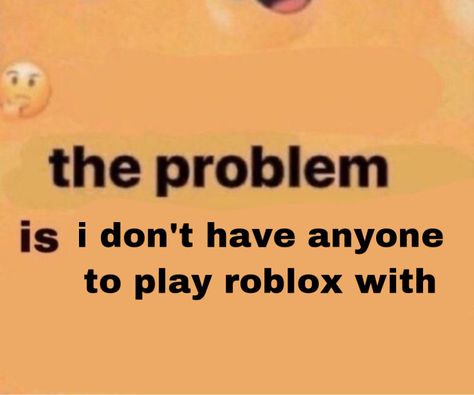 Want To Play Roblox Together, When He Plays Roblox With You, Do You Want To Play Roblox With Me, Play Roblox With Me, Roblox Quotes, Bored Board, Crazy B, Funny Reaction, My Tho